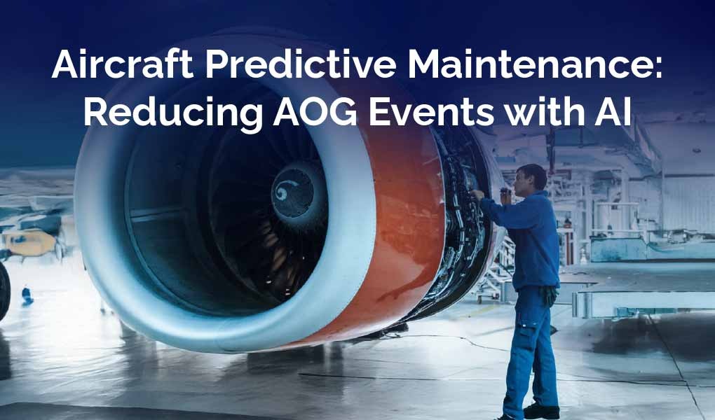 Aircraft Predictive Maintenance: Reducing AOG Events with AI