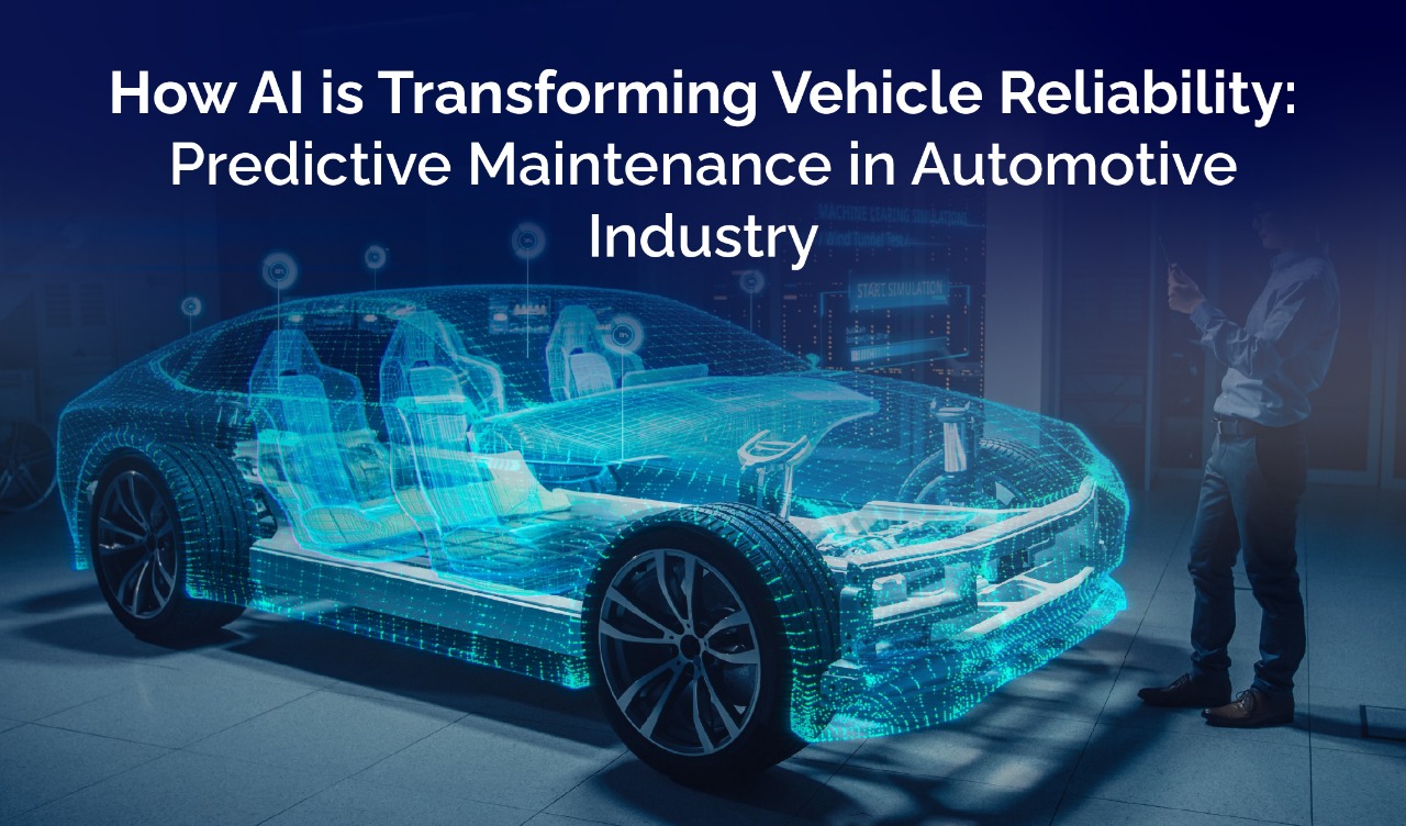 How AI is Transforming Vehicle Reliability:Predictive Maintenance in Automotive Industry