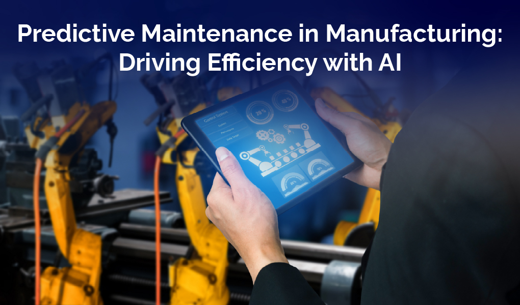 Predictive Maintenance in Manufacturing: Driving Efficiency with AI